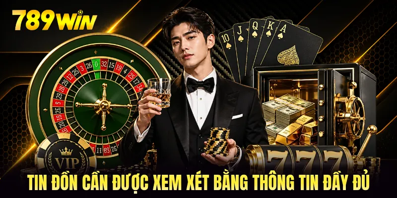 Tin đồn cần được xem xét bằng thông tin đầy đủ Tin đồn cần được xem xét bằng thông tin đầy đủ
